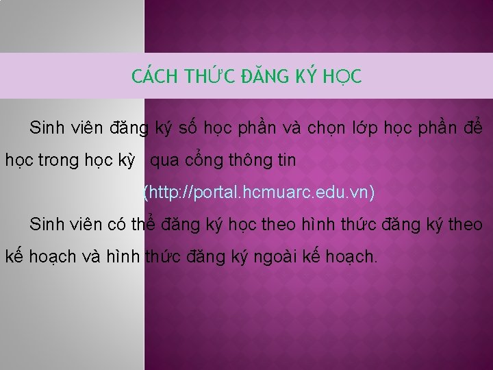 CÁCH THỨC ĐĂNG KÝ HỌC Sinh viên đăng ký số học phần và chọn