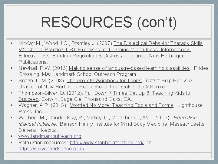 RESOURCES (con’t) • • Mc. Kay M. , Wood J. C. , Brantley J.