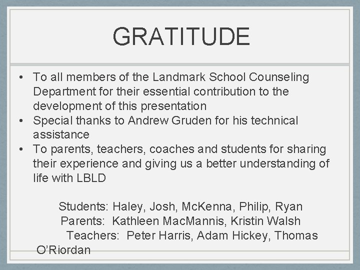 GRATITUDE • To all members of the Landmark School Counseling Department for their essential