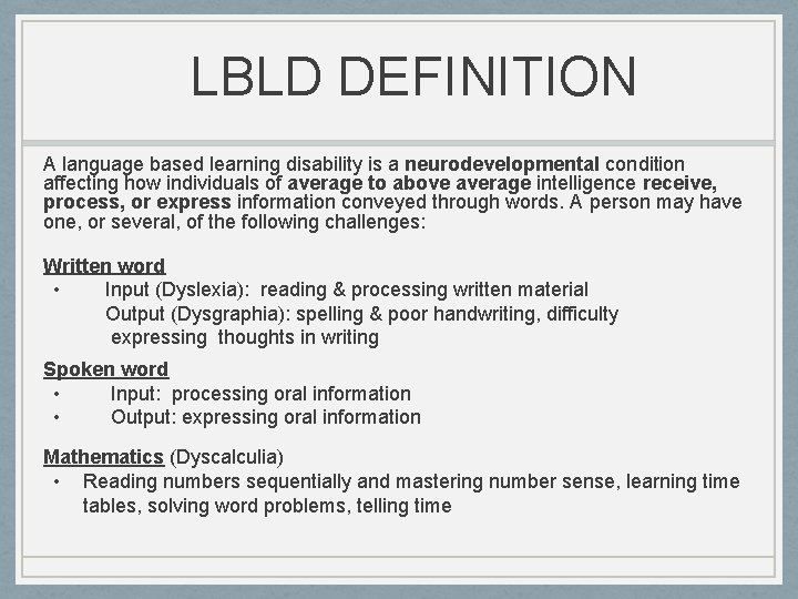 LBLD DEFINITION A language based learning disability is a neurodevelopmental condition affecting how individuals