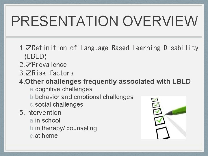 PRESENTATION OVERVIEW 1. ☑Definition of Language Based Learning Disability (LBLD) 2. ☑Prevalence 3. ☑Risk