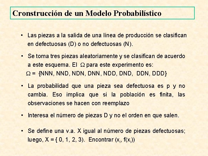 Cronstrucción de un Modelo Probabilístico • Las piezas a la salida de una línea