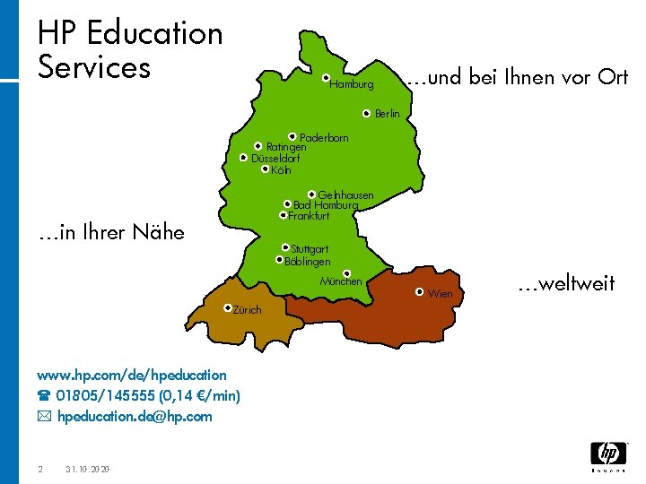 HP Education Services …und bei Ihnen vor Ort Hamburg Berlin Paderborn Ratingen Düsseldorf Köln