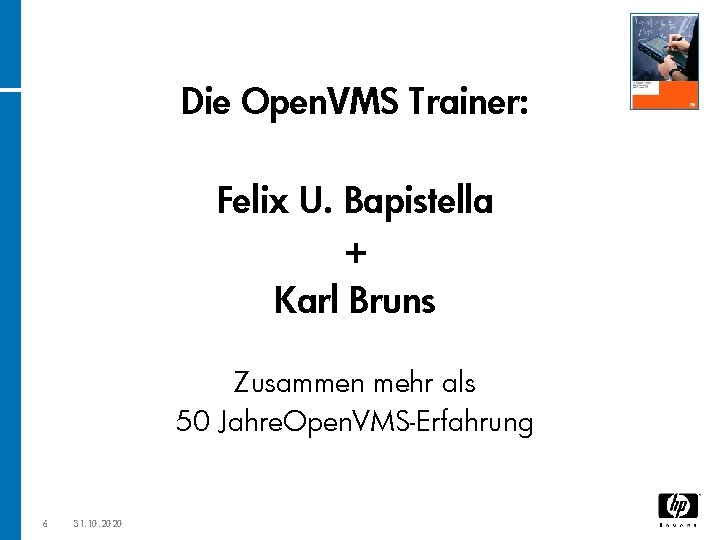 Die Open. VMS Trainer: Felix U. Bapistella + Karl Bruns Zusammen mehr als 50