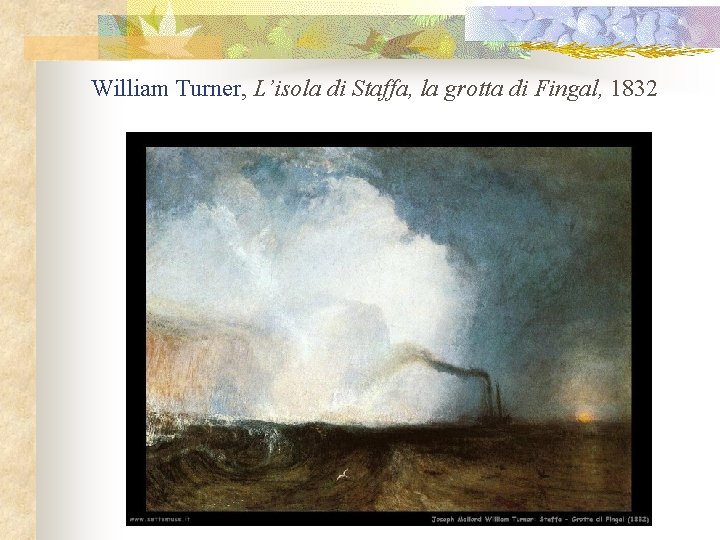 William Turner, L’isola di Staffa, la grotta di Fingal, 1832 