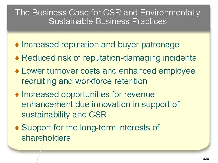The Business Case for CSR and Environmentally Sustainable Business Practices ♦ Increased reputation and