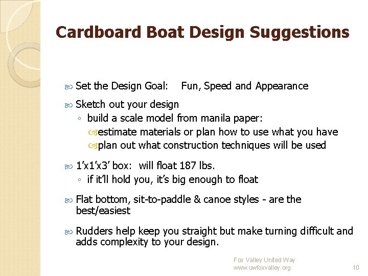 Cardboard Boat Design Suggestions Set the Design Goal: Fun, Speed and Appearance Sketch out