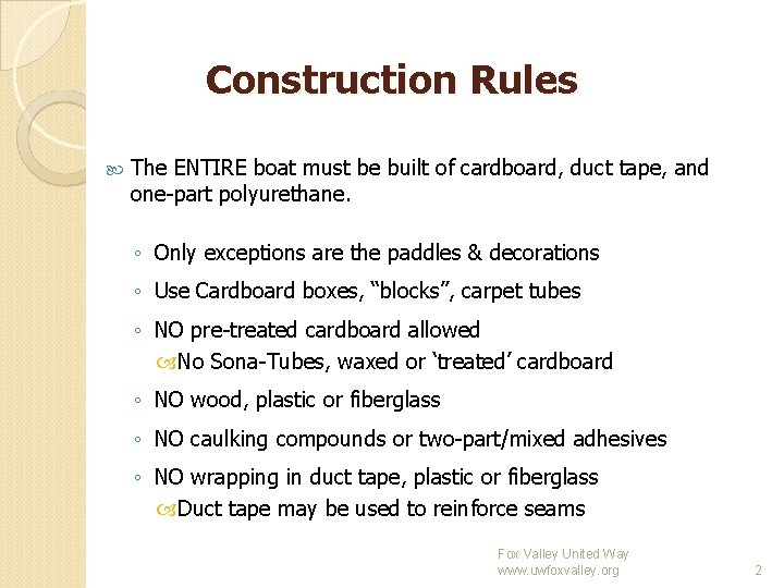 Construction Rules The ENTIRE boat must be built of cardboard, duct tape, and one-part