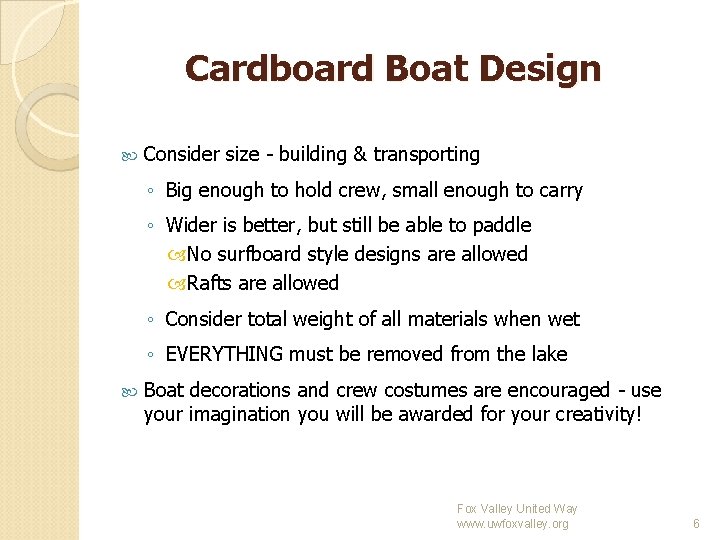 Cardboard Boat Design Consider size - building & transporting ◦ Big enough to hold
