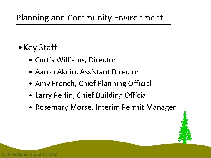 Planning and Community Environment • Key Staff • Curtis Williams, Director • Aaron Aknin,