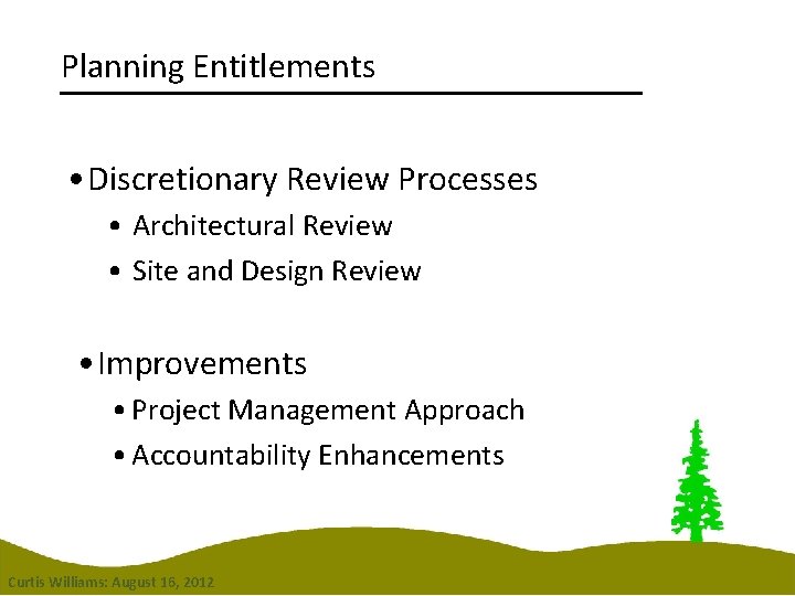 Planning Entitlements • Discretionary Review Processes • Architectural Review • Site and Design Review