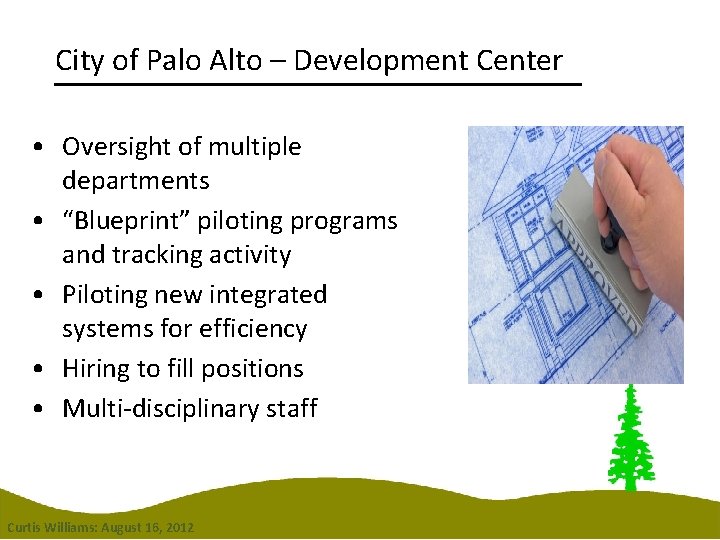 City of Palo Alto – Development Center • Oversight of multiple departments • “Blueprint”