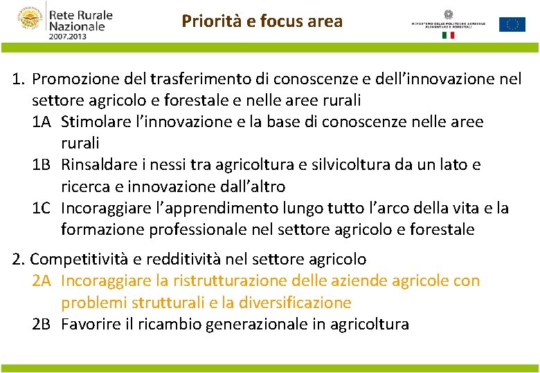 Priorità e focus area 1. Promozione del trasferimento di conoscenze e dell’innovazione nel settore