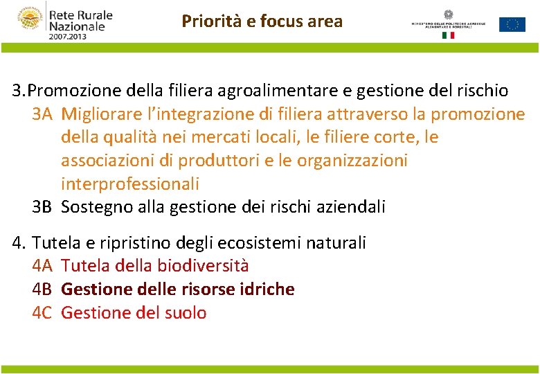 Priorità e focus area 3. Promozione della filiera agroalimentare e gestione del rischio 3