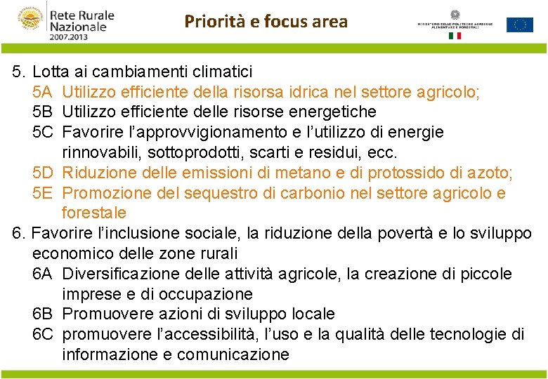 Priorità e focus area 5. Lotta ai cambiamenti climatici 5 A Utilizzo efficiente della