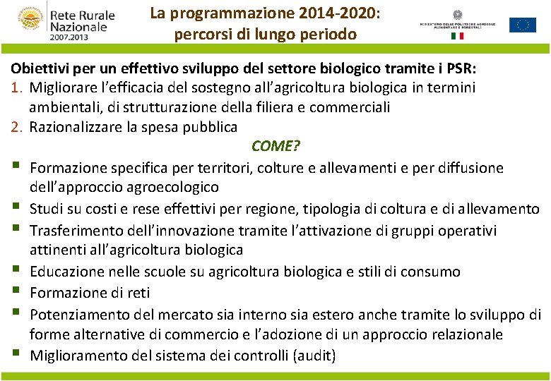 La programmazione 2014 -2020: percorsi di lungo periodo Obiettivi per un effettivo sviluppo del