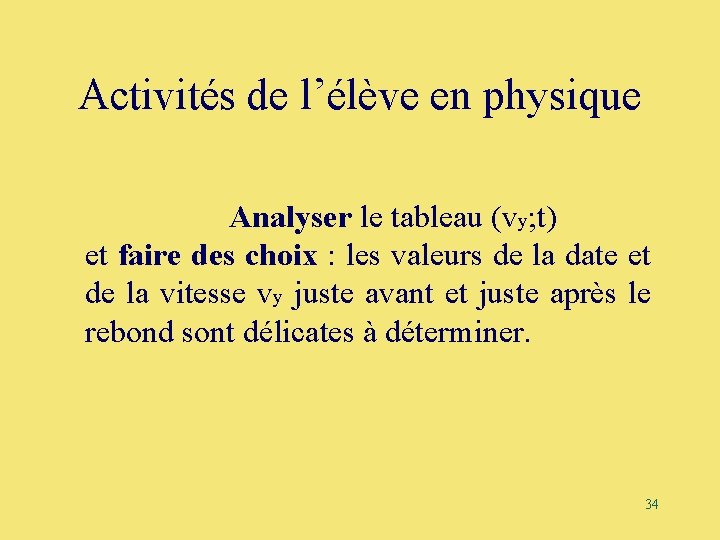 Activités de l’élève en physique Analyser le tableau (vy; t) et faire des choix