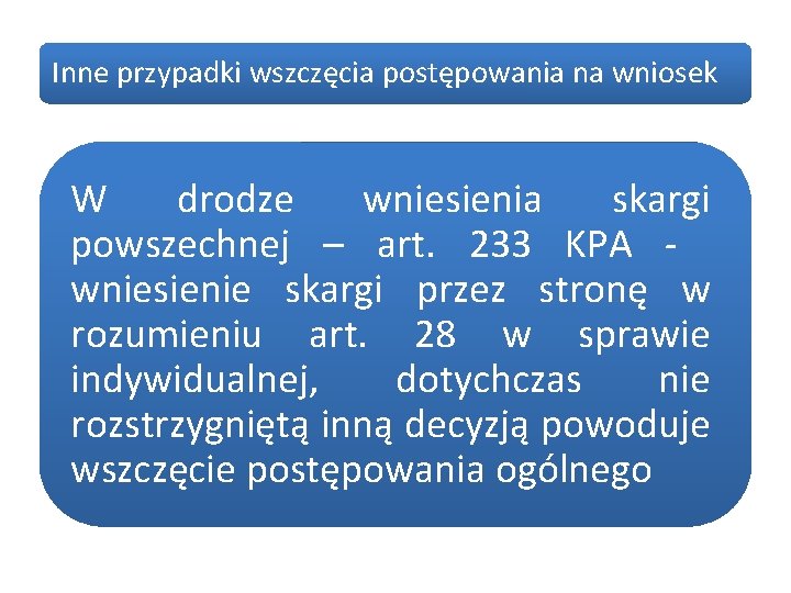 Inne przypadki wszczęcia postępowania na wniosek W drodze wniesienia skargi powszechnej – art. 233