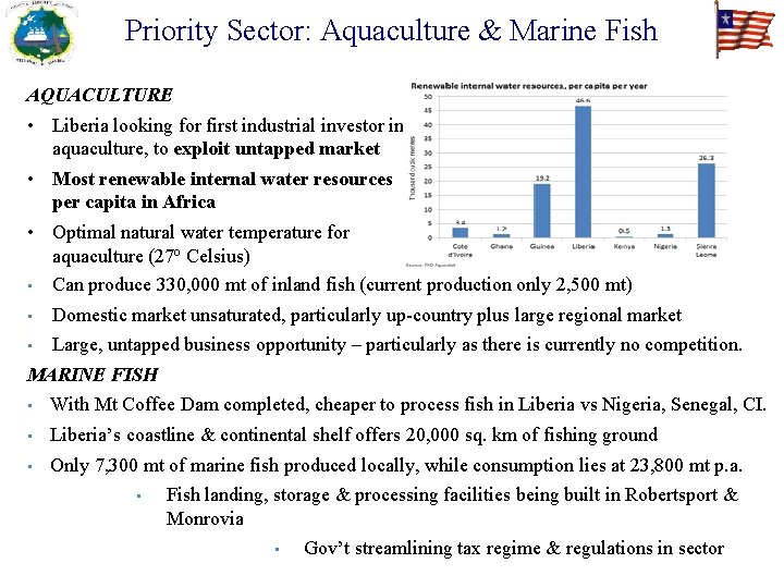 Priority Sector: Aquaculture & Marine Fish AQUACULTURE • Liberia looking for first industrial investor
