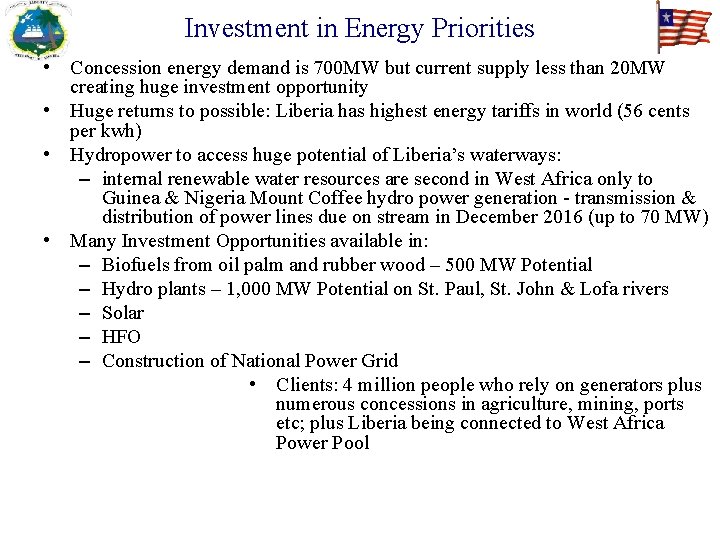 Investment in Energy Priorities • Concession energy demand is 700 MW but current supply