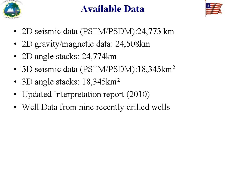 Available Data • • 2 D seismic data (PSTM/PSDM): 24, 773 km 2 D