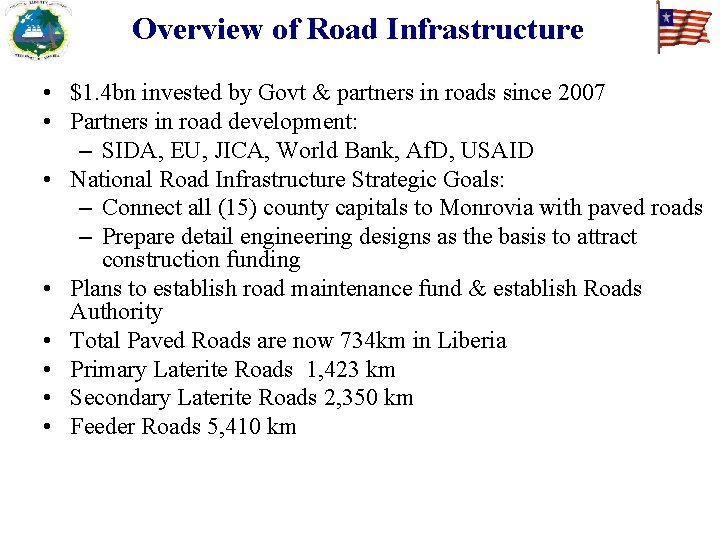 Overview of Road Infrastructure • $1. 4 bn invested by Govt & partners in