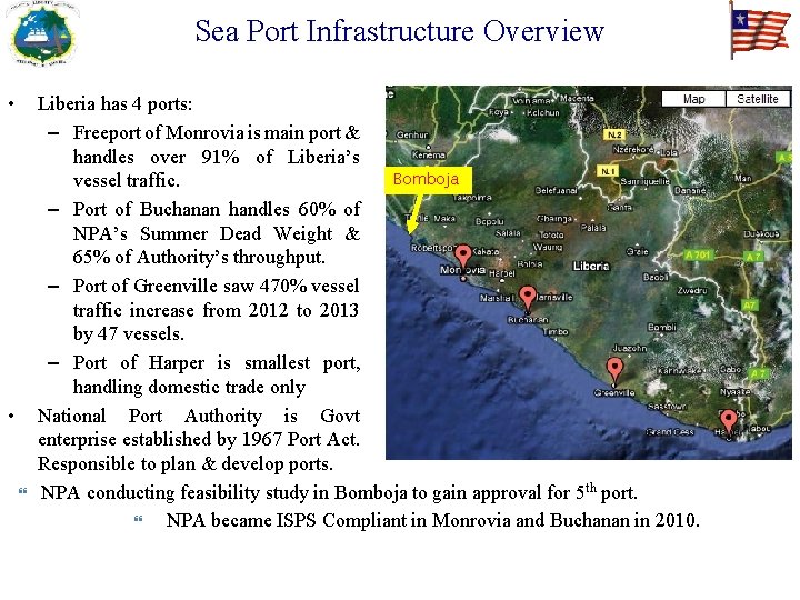 Sea Port Infrastructure Overview • • Liberia has 4 ports: – Freeport of Monrovia