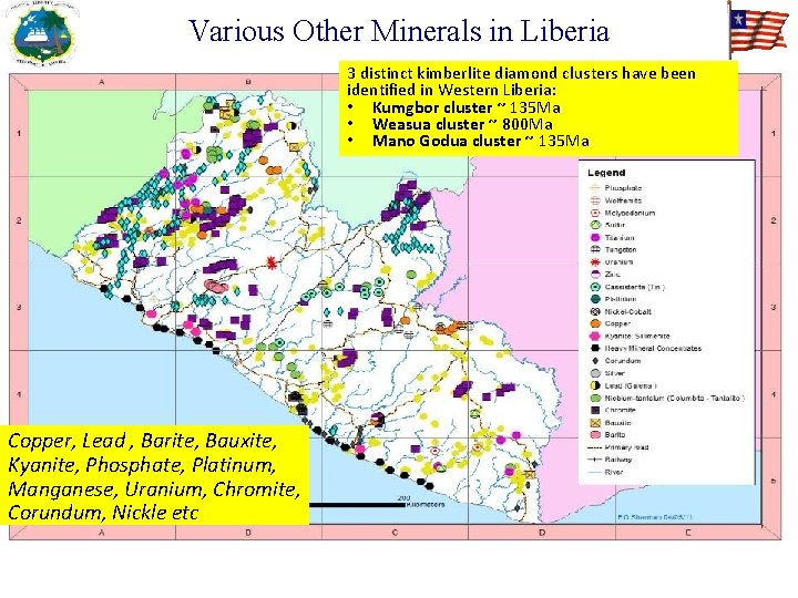 Various Other Minerals in Liberia 3 distinct kimberlite diamond clusters have been identified in