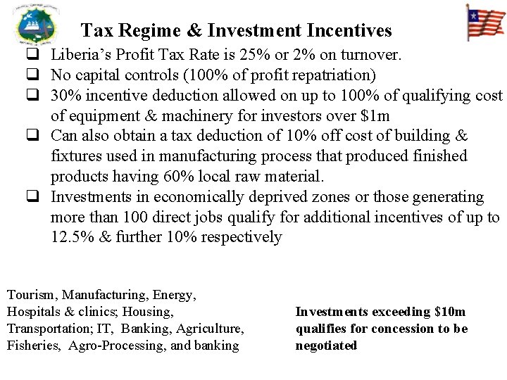 Tax Regime & Investment Incentives q Liberia’s Profit Tax Rate is 25% or 2%