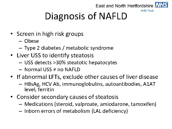 Diagnosis of NAFLD • Screen in high risk groups – Obese – Type 2