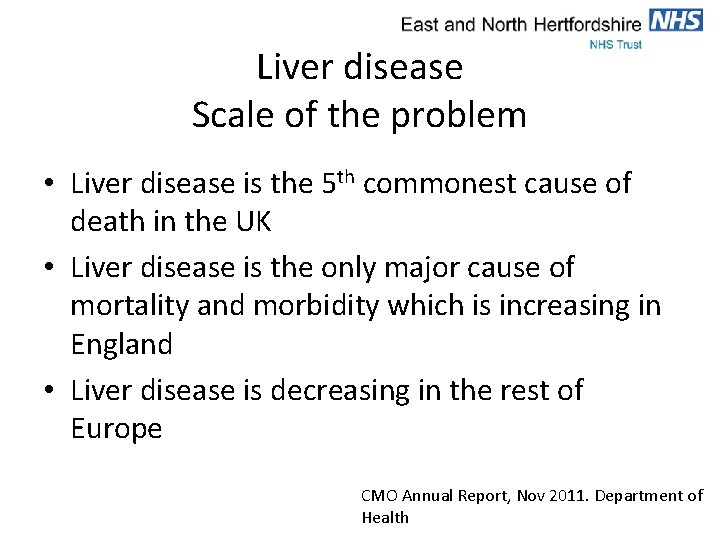 Liver disease Scale of the problem • Liver disease is the 5 th commonest