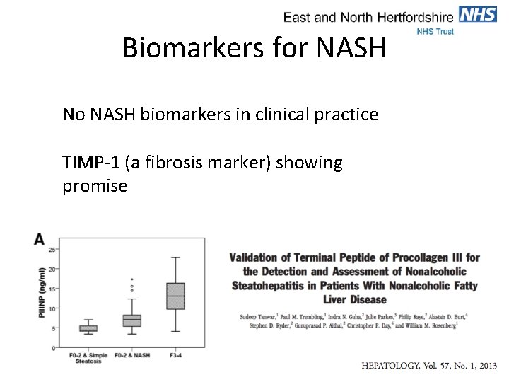 Biomarkers for NASH No NASH biomarkers in clinical practice TIMP-1 (a fibrosis marker) showing