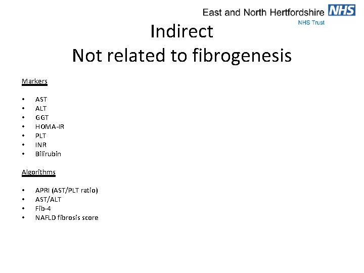 Indirect Not related to fibrogenesis Markers • • AST ALT GGT HOMA-IR PLT INR