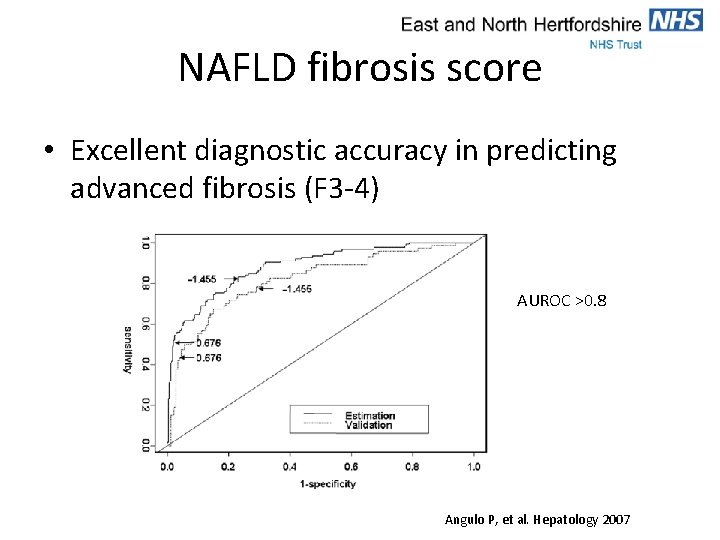 NAFLD fibrosis score • Excellent diagnostic accuracy in predicting advanced fibrosis (F 3 -4)