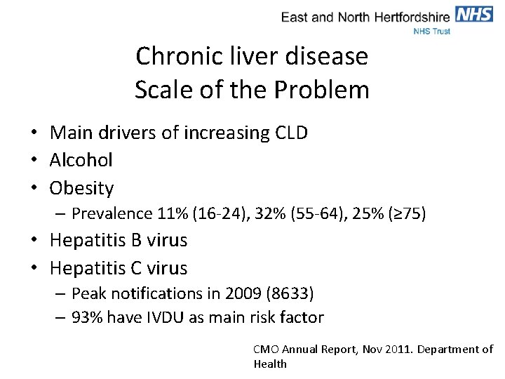 Chronic liver disease Scale of the Problem • Main drivers of increasing CLD •