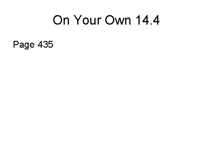 On Your Own 14. 4 Page 435 
