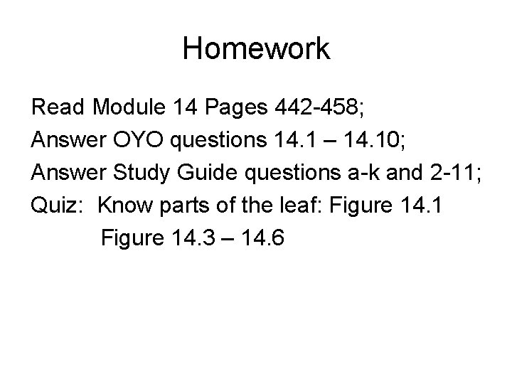 Homework Read Module 14 Pages 442 -458; Answer OYO questions 14. 1 – 14.