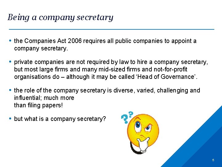 Being a company secretary • the Companies Act 2006 requires all public companies to