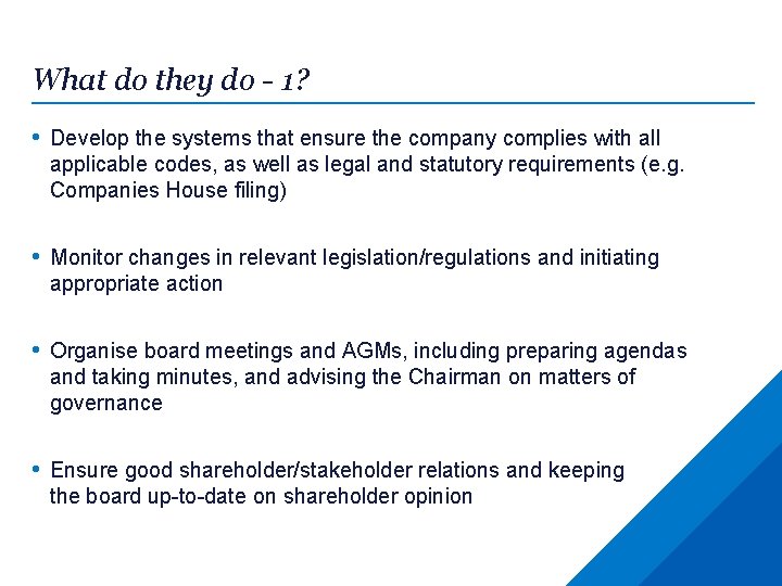 What do they do - 1? • Develop the systems that ensure the company