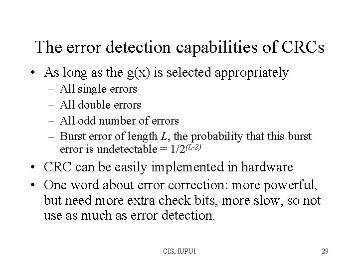 The error detection capabilities of CRCs • As long as the g(x) is selected