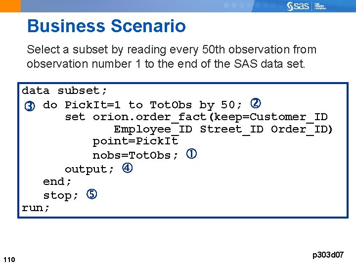 Business Scenario Select a subset by reading every 50 th observation from observation number
