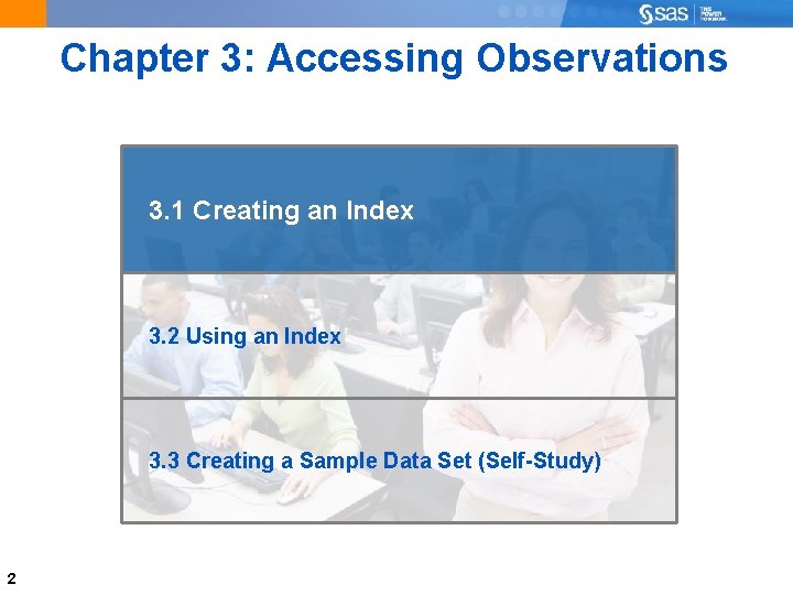 Chapter 3: Accessing Observations 3. 1 Creating an Index 3. 2 Using an Index