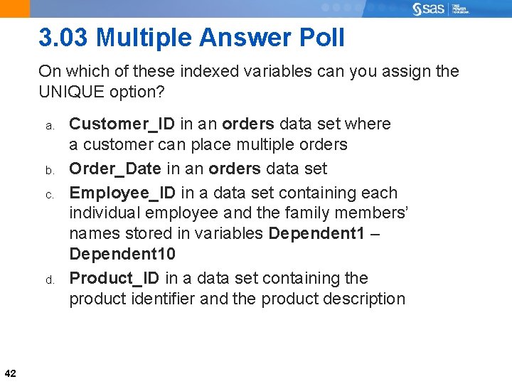 3. 03 Multiple Answer Poll On which of these indexed variables can you assign