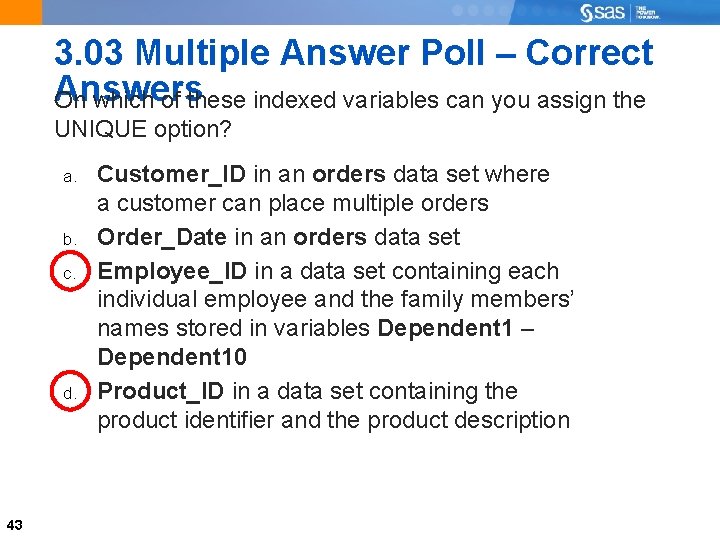 3. 03 Multiple Answer Poll – Correct Answers On which of these indexed variables