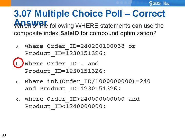 3. 07 Multiple Choice Poll – Correct Answer Which of the following WHERE statements