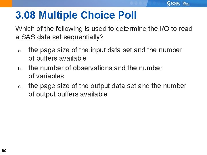 3. 08 Multiple Choice Poll Which of the following is used to determine the