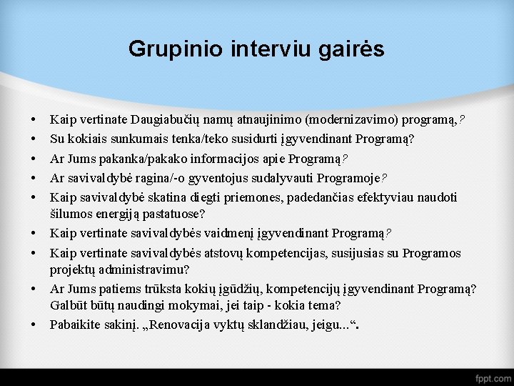 Grupinio interviu gairės • • • Kaip vertinate Daugiabučių namų atnaujinimo (modernizavimo) programą, ?