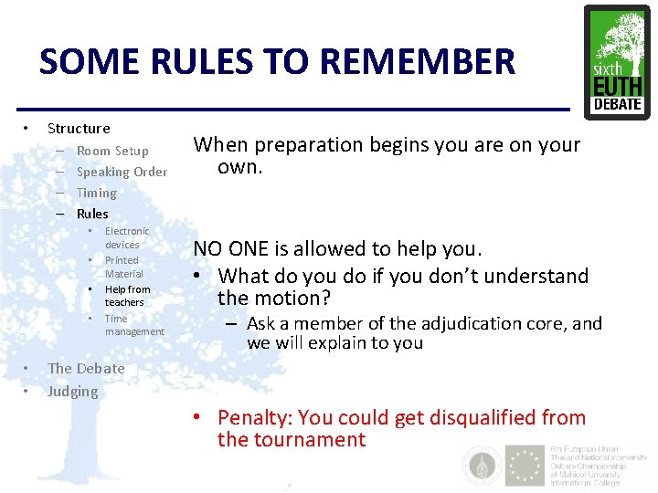 SOME RULES TO REMEMBER • Structure – – Room Setup Speaking Order Timing Rules