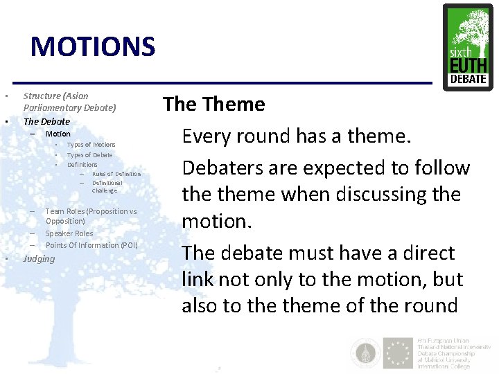 MOTIONS • • Structure (Asian Parliamentary Debate) The Debate – Motion • • •