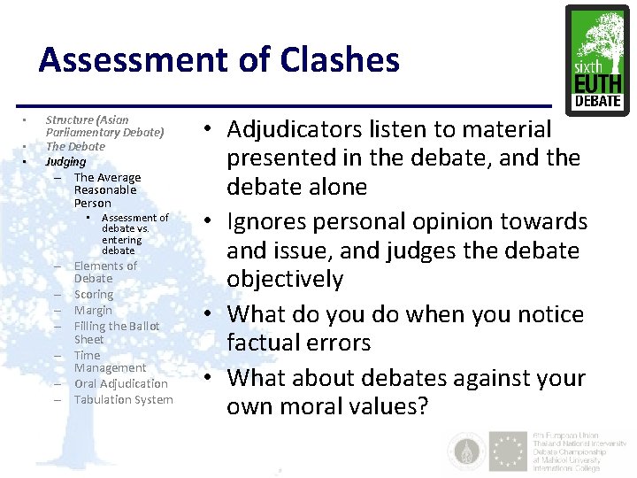 Assessment of Clashes • • • Structure (Asian Parliamentary Debate) The Debate Judging –